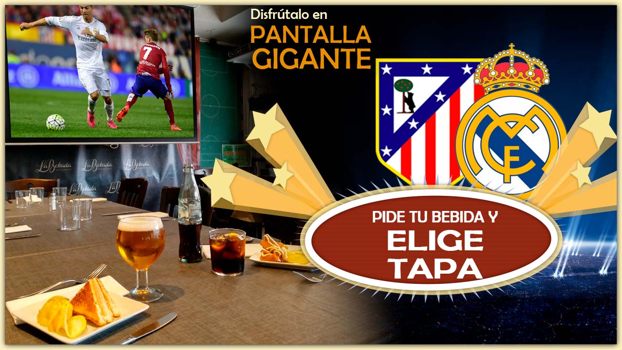 Ven a ver el derbi madrileño y disfruta del partido en nuestras pantallas gigantes con Bebida + Tapa