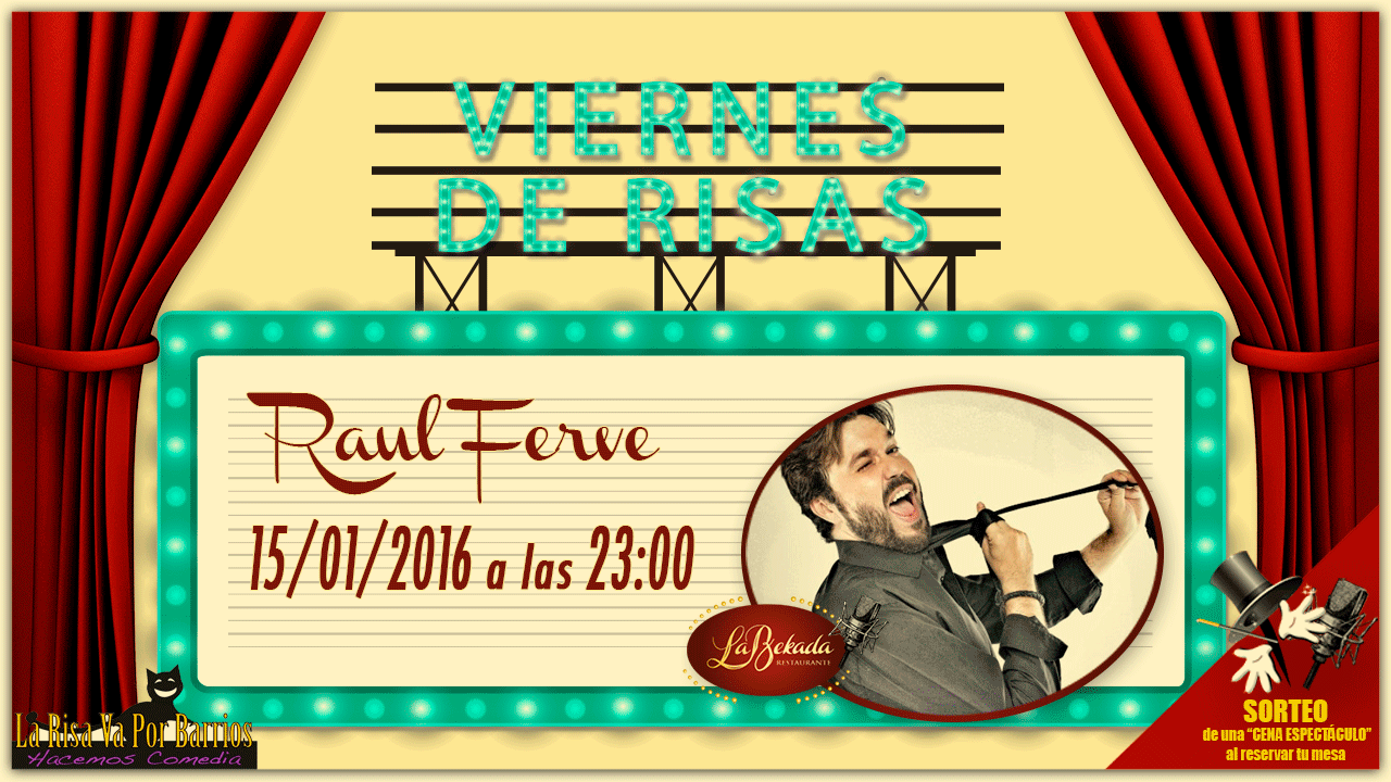 Ven a los Viernes de risas a disfrutar de Raul Ferve la noche del 15 de enero a partir de las 23:00