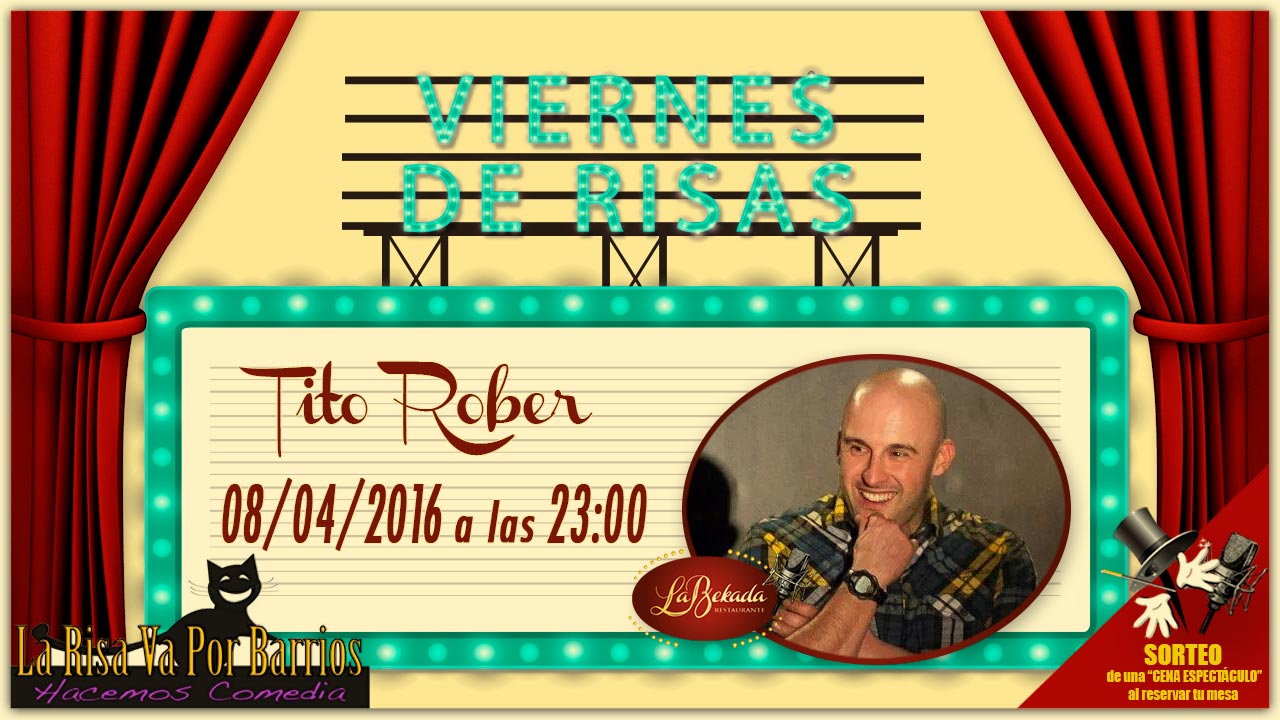 Ven a los Viernes de risas a disfrutar de Tito Rober la noche del 8 de abril a partir de las 23:00