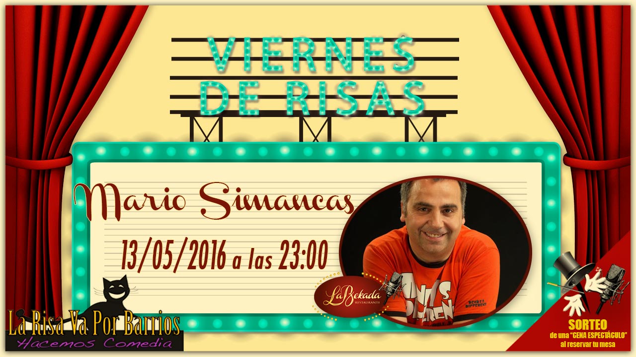 Ven a los Viernes de risas a disfrutar de Mario Simancas la noche del 13 de mayo a partir de las 23:00